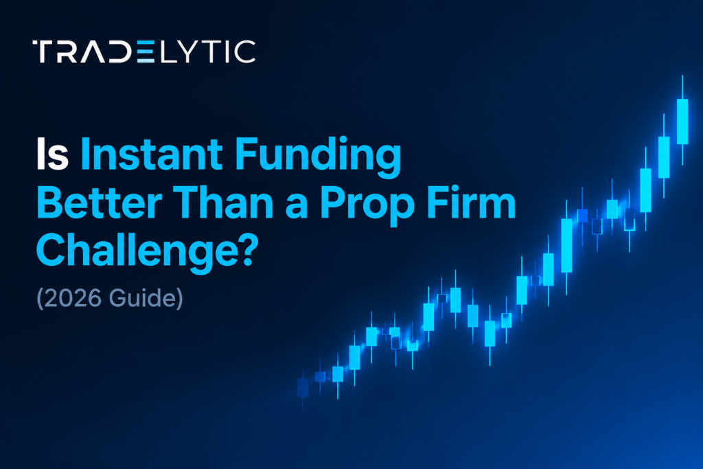 Is Instant Funding Better Than a Prop Firm Challenge? (2026 Guide)