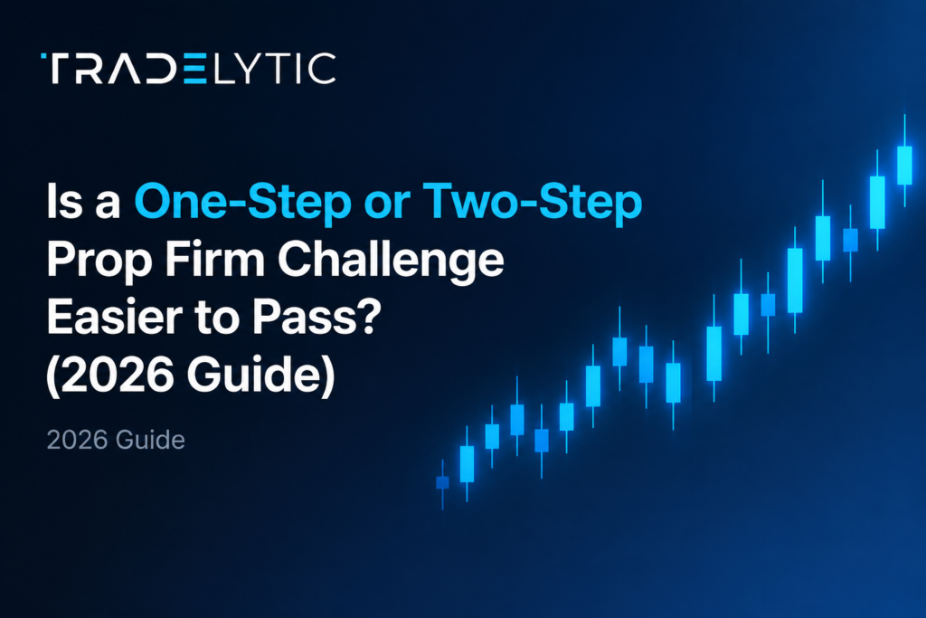 Is a One-Step or Two-Step Prop Firm Challenge Easier to Pass? (2026 Guide)